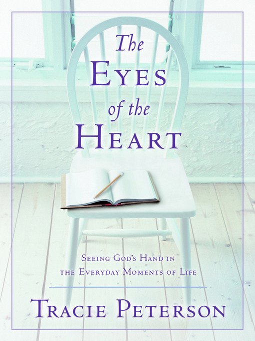 Title details for The Eyes of the Heart by Tracie Peterson - Available